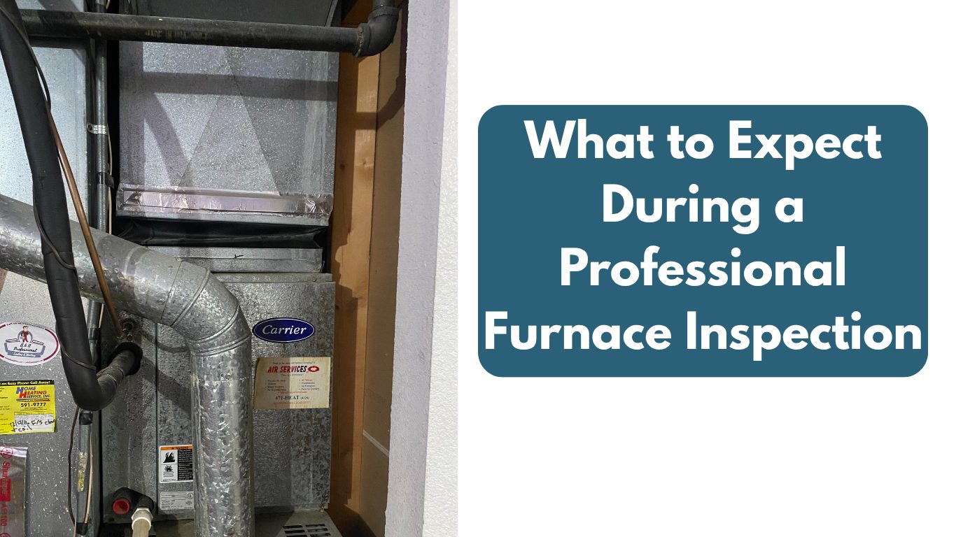 Blog What to Expect During a Professional Furnace Inspection