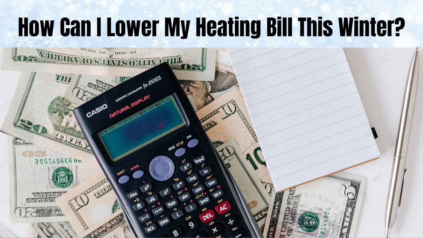 How Can I Lower My Heating Bill This Winter